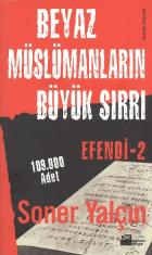 Efendi-2 (Beyaz Müslümanların Büyük Sırrı)