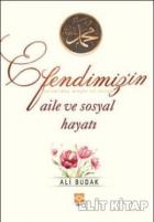 Efendimizin Aile Ve Sosyal Hayatı