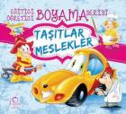 Eğitici Öğretici Boyama Serisi - Taşıtlar Meslekler