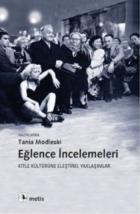 Eğlence İncelemeleri-Kitle Kültürüne Eleştirel Yaklaşımlar