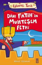 Eğlenceli Bilgi Dünyası-080 (Tarih): Dahi Fatih'in Muhteşem Fethi
