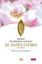 Ehli Beyt İlk Müslüman ve İlk Zevce Hz. Hatice-i Kübra