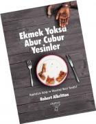 Ekmek Yoksa Abur Cubur Yesinler Kapitalizm Açlığı ve Obeziteyi Nasıl Yarattı