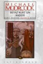 Elric Destanı 3. Kitap - Beyaz Kurt’un Kaderi