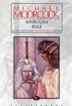 Elric Destanı 4. Kitap - Kaybolan Kule