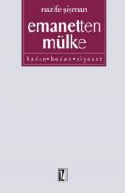 Emanetten Mülke Kadın-Beden-Siyaset