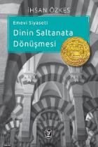 Emevi Siyaseti Dinin Saltanata Dönüşmesi