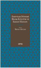 Emeviler Dönemi Bilim Kültür Ve Sanat Hayatı Ciltli