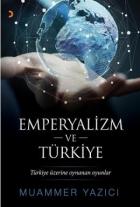 Emperyalizm ve Türkiye - Türkiye üzerine oynanan oyunlar
