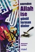 Emreden Allah (c.c.) İse Gönül Ferman Dinler