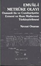 Emval-i Metruke Olayı (Osmanlı'da ve Cumhuriyette Ermeni ve Rum Mallarının Türkleştirilmesi)
