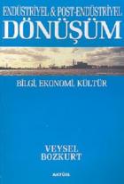 Endüstriyel ve Post-Endüstriyel Dönüşüm : Bilgi, Ekonomi, Kültür