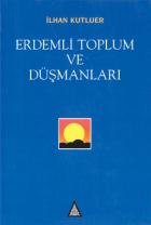Erdemli Toplum ve Düşmanları
