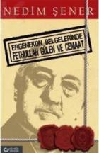 Ergenekon Belgelerinde Fethullah Gülen ve Cemaat