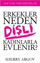 Erkekler Neden Dişli Kadınlarla Evlenir