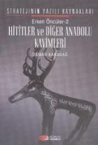 Erken Öncüler 2: Hititler ve Diğer Anadolu Kavimleri