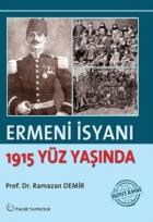 Ermeni İsyanı : 1915 Yüz Yaşında