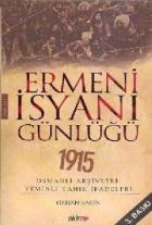 Ermeni İsyanı Günlüğü 1915 Osmanlı Arşivleri Yeminli Tanık İfadeleri