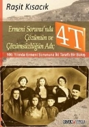 Ermeni Sorununda Çözümün ve Çözümsüzlüğün Adı 4T