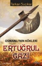 Ertuğrul Gazi Osmanlının Kökleri