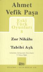 Eski Türk Oyunları-8: Zor Nikahı-Tabibi Aşk