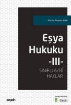 Eşya Hukuku III - Sınırlı Ayni Haklar