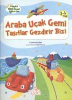 Etkinlikli O.Ö. Eğitim Seti: Araba Uçak Gemi Taşıtlar Gezdirir Bizi (3-6 Yaş)