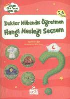 Etkinlikli O.Ö. Eğitim Seti: Doktor Mühendis Öğretmen Hangi Mesleği Seçsem (3-6 Yaş)