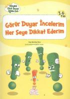 Etkinlikli O.Ö. Eğitim Seti: Görür Duyar İncelerim Her Şeye Dikkat Ederim (3-6 Yaş)