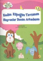 Etkinlikli O.Ö. Eğitim Seti: Kedim Köpeğim Tavşanım Hayvanlar Benim Arkadaşlarım (3-6 Yaş)