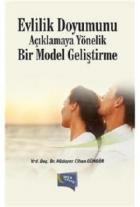 Evlilik Doyumunu Açıklamaya Yönelik Bir Model Geliştirme