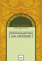 Evliyaullahtan Hac Hikayeleri