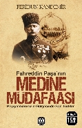 Fahreddin Paşa'nın Medine Müdafaası (Peygamberimizin Gölgesinde Son Türkler)