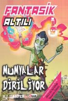 Fantastik Altılı - Mumyalar Diriliyor (3. Kitap)