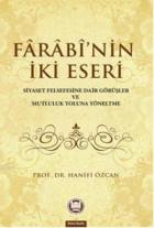 Farabinin İki Eseri (Siyaset Felsefesine Dair Görüşler ve Mutluluk Yoluna Yöneltme)