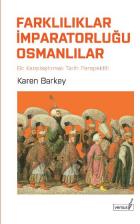 Farklılıklar İmparatorluğu Osmanlılar - Bir Karşılaştırılmalı Tarih Perspektifi