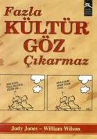 Fazla Kültür Göz Çıkarmaz