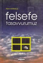 Felsefe Tasavvurumuz