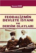 Feodalizmin Devlete İsyanı ve Dersim Olayları