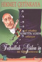 Fethullah Gülenin 40 Yıllık Serüveni-2