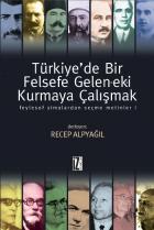 Feylesof Simalardan Seçme Metinler-I: Türkiye'de Bir Felsefe Gelen-ek-i Kurmya Çalışmak