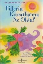 Fillerin Kanatlarına Ne Oldu - İlk Okuma Kitaplarım