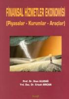 Finansal Hizmetler Ekonomisi (Piyasalar - Kurumlar - Araçlar)