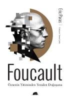 Foucault-Öznenin Yitiminden Yeniden Doğuşuna