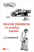 Frank Derrıck ve Sıradışı Yaşamı