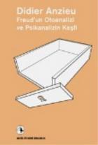 Freudun Otoanalizi Ve Psikanalizin Keşfi