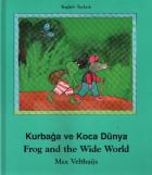 Frog And The Wide World / Kurbağa ve Koca Dünya (Ciltli)