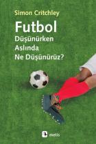 Futbol Düşünürken Aslında Ne Düşünürüz