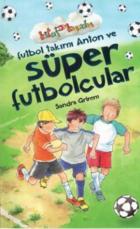 Futbol Takımı Anton ve Süper Futbolcular-Kitap Kurdu