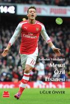 Futbolun Yıldızları-5 Mesut Özil Efsanesi